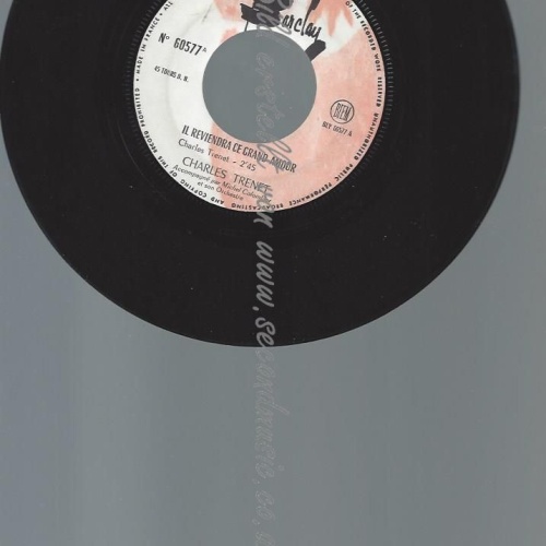 7"   CHARLES TRENET IL REVIENDRA CE GRAND AMOUR