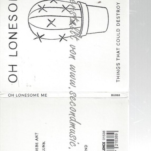 CD--OH LONESOME ME--    THINGS THAT COULD DESTROY ME -IN THE END-