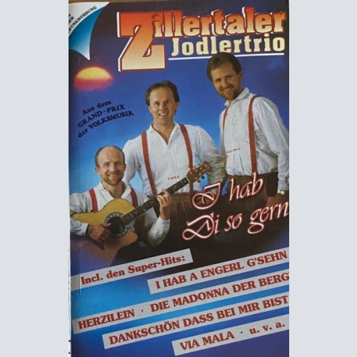 Cass, Album Zillertaler Jodlertrio - I Hab Di So Gern