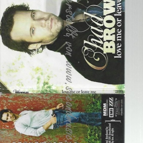 CD--CHAD BROWNLEE--LOVE ME OR LEAVE ME