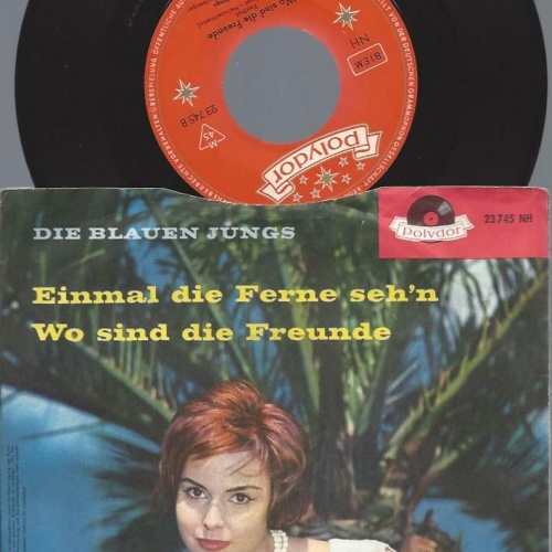 7"  DIE BLAUEN JUNGS EINMAL DIE FERNE SEH'N