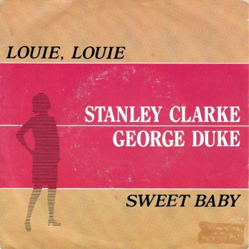 7", Single Stanley Clarke/George Duke - Louie, Louie / Sweet Baby