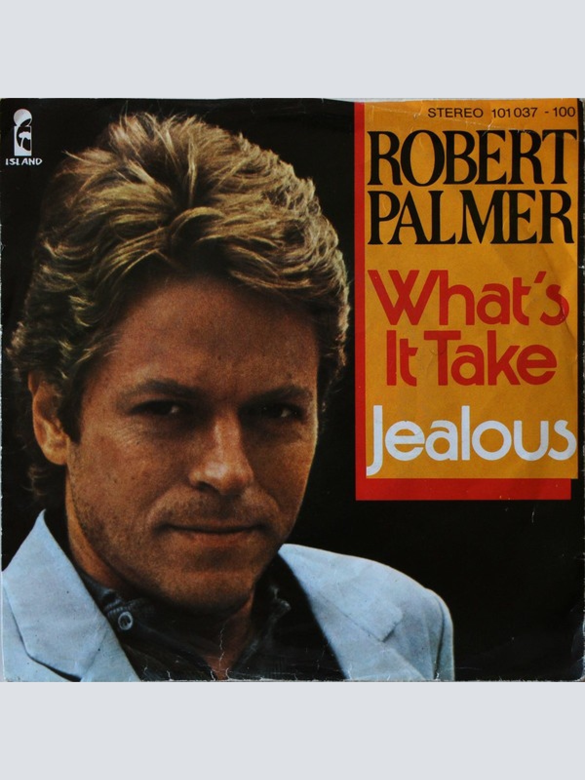 7", Single Robert Palmer - What's It Take / Jealous