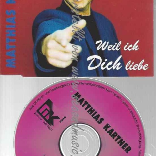 CD--MATTHIAS KARTNER--WEIL ICH DICH LIEBE ( TRACKS)