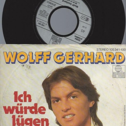7" Wolff Gerhard – Ich Würde Lügen