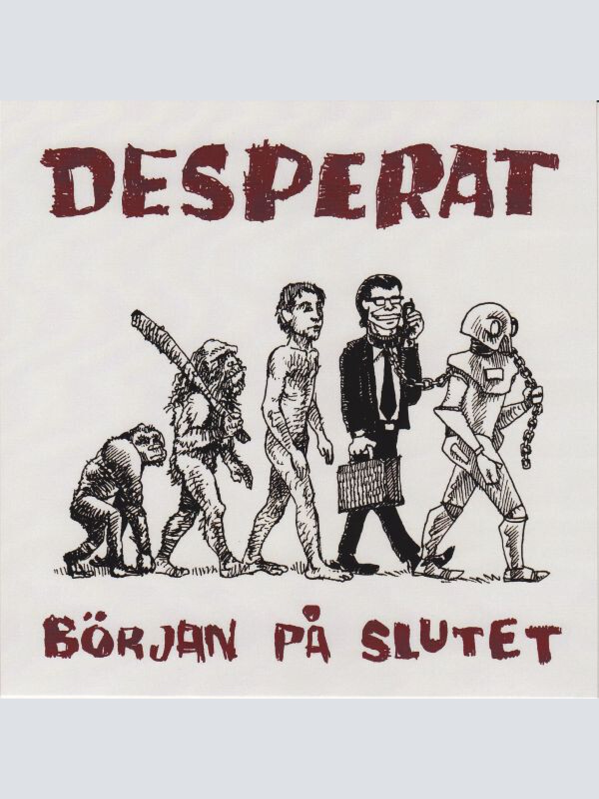 7" Desperat - Början På Slutet