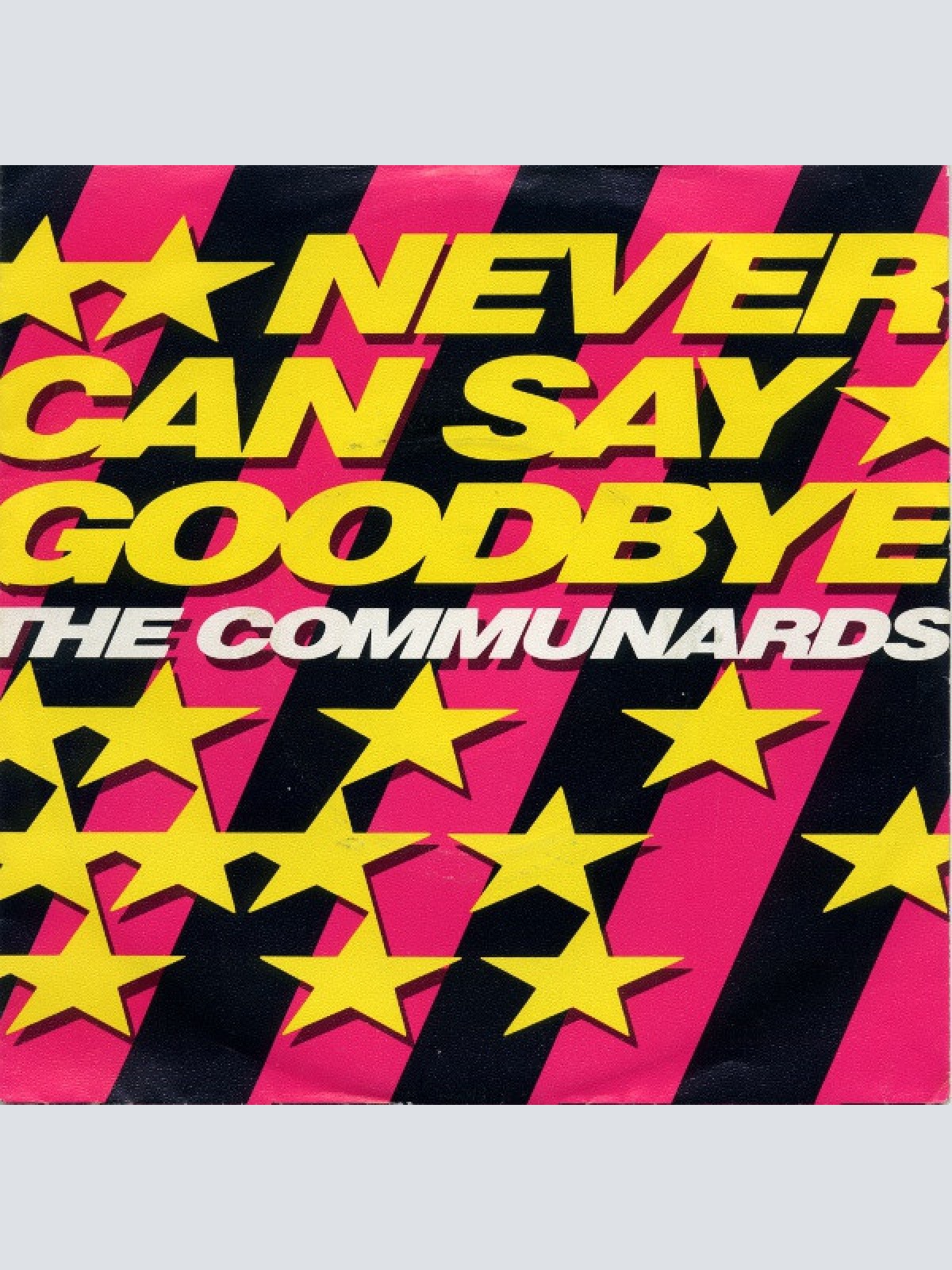 7", Single The Communards - Never Can Say Goodbye