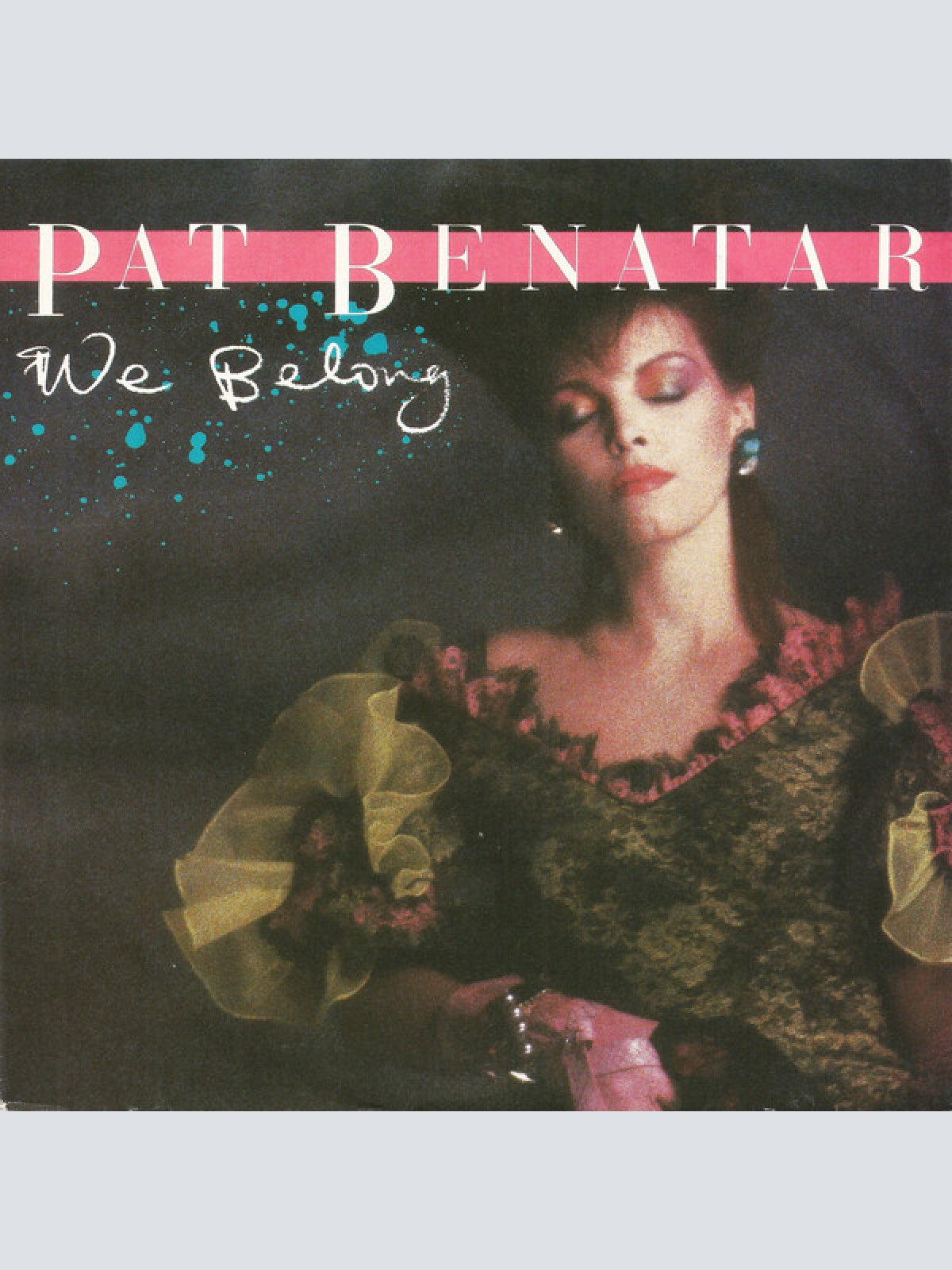 7", Single Pat Benatar - We Belong