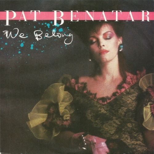 7", Single Pat Benatar - We Belong