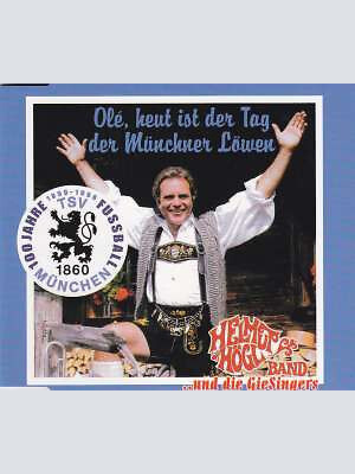 CD, Single Helmut Högl Band - Olé, Heute Ist Der Tag Der Münchner Löwen