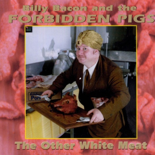 CD Billy Bacon & The Forbidden Pigs - The Other White Meat
