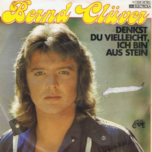 7", Single Bernd Clüver - Denkst Du Vielleicht, Ich Bin Aus Stein