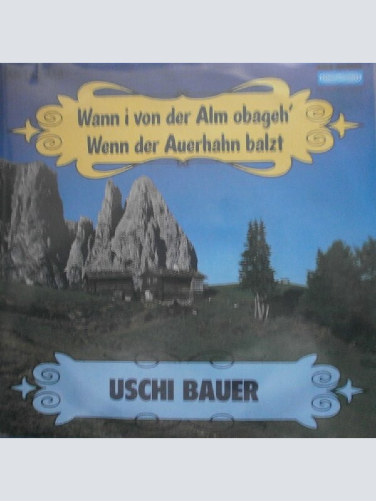 7", Single Uschi Bauer - Wann I Von Der Alm Obageh'
