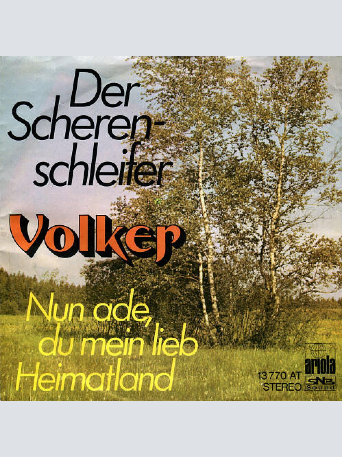 7", Single Volker - Der Scherenschleifer / Nun Ade, Du Mein Lieb Heimatland