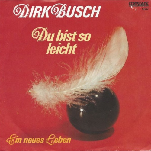 7", Single Dirk Busch - Du Bist So Leicht
