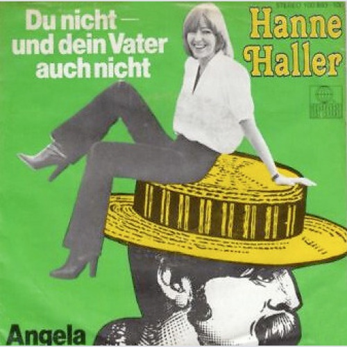7" Hanne Haller - Du Nicht - Und Dein Vater Auch Nicht
