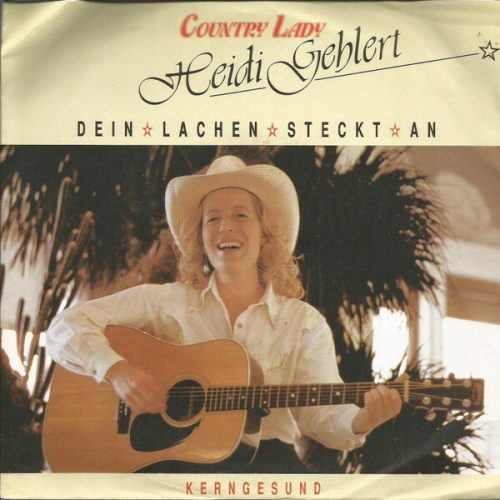 7", Single Country Lady Heidi Gehlert* - Dein Lachen Steckt An / Kerngesund