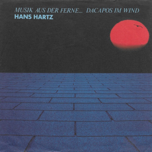 7", Single Hans Hartz - Musik Aus Der Ferne... Dacapos Im Wind