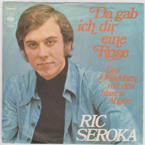7" Ric Seroka - Da Gab Ich Dir Eine Rose