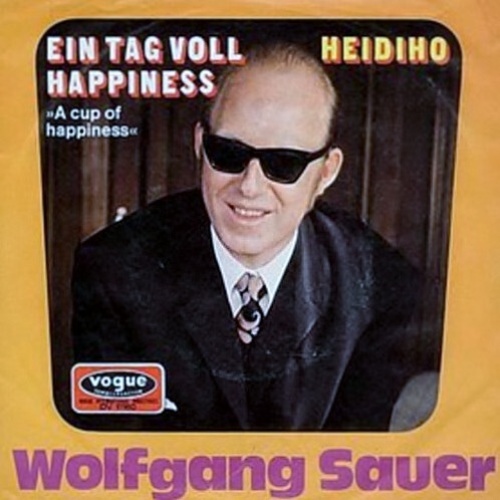 7", Single Wolfgang Sauer - Ein Tag Voll Happiness / Heidiho