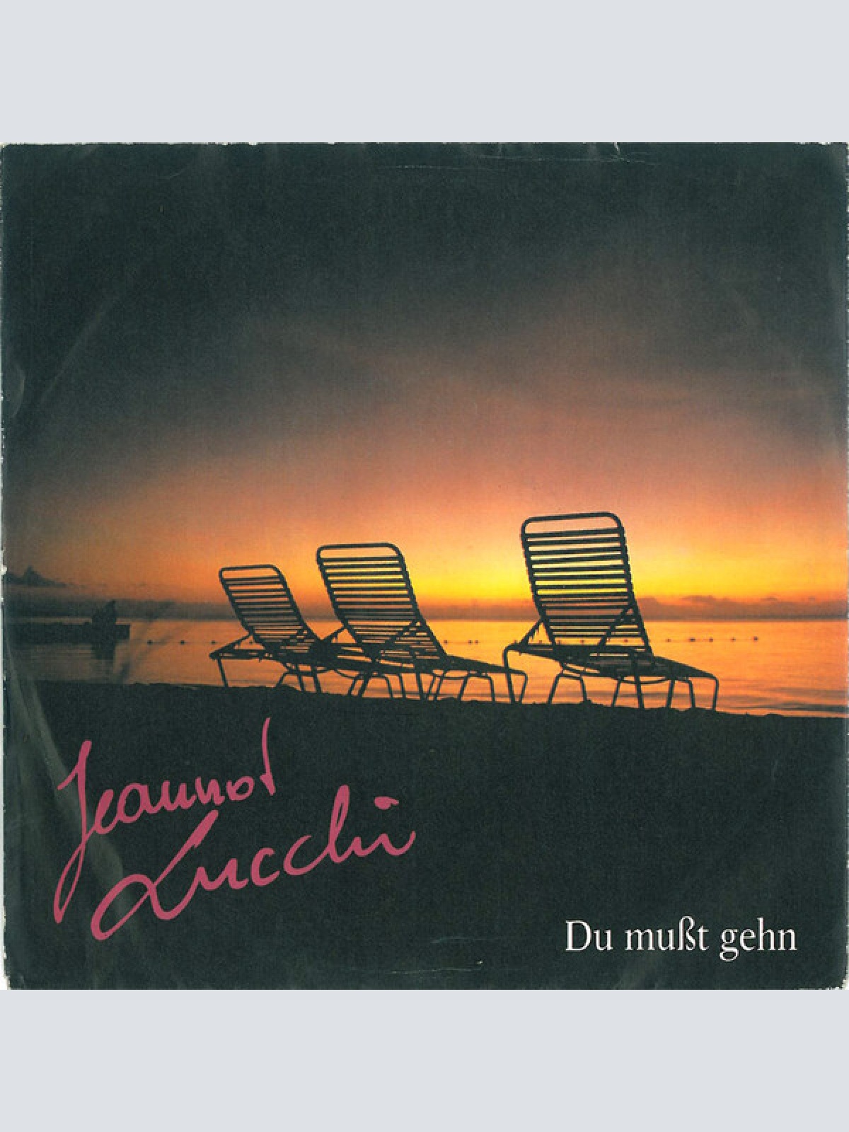 7", Single Jeannot Lucchi - Du Mußt Gehn