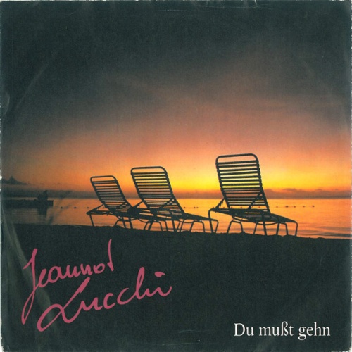 7", Single Jeannot Lucchi - Du Mußt Gehn