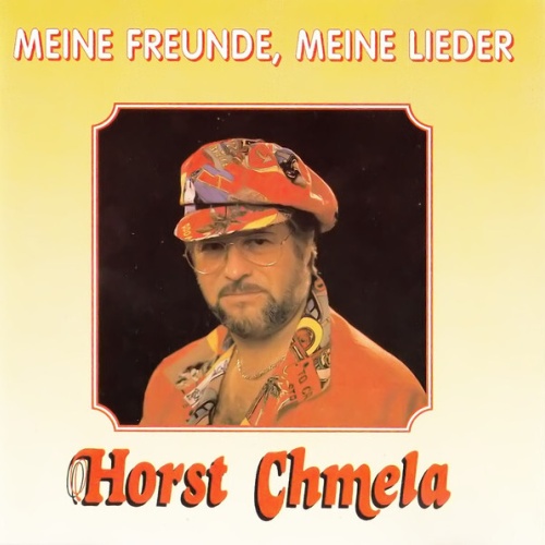 CD, Album Horst Chmela - Meine Freunde, Meine Lieder