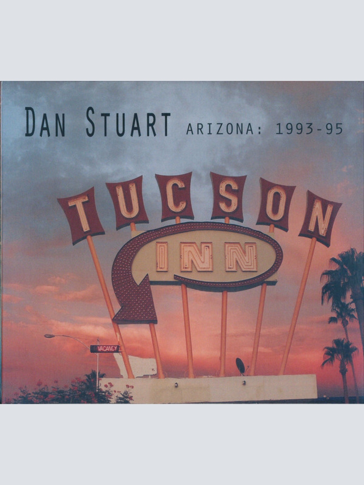 CD, Album, RE + CD, Album, RE + Comp Dan Stuart - Arizona: 1993-95