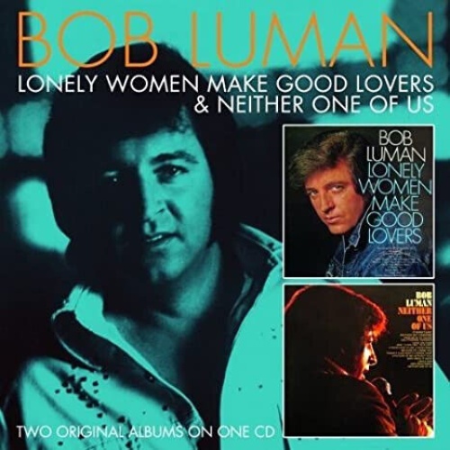 CD, Comp Bob Luman - Lonely Women Make Good Lovers & Neither One Of Us