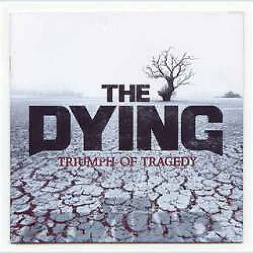 CD, Album The Dying - Triumph Of Tragedy