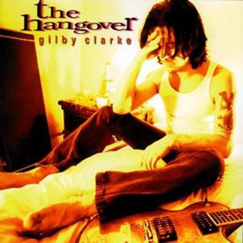 CD, Album Gilby Clarke - The Hangover