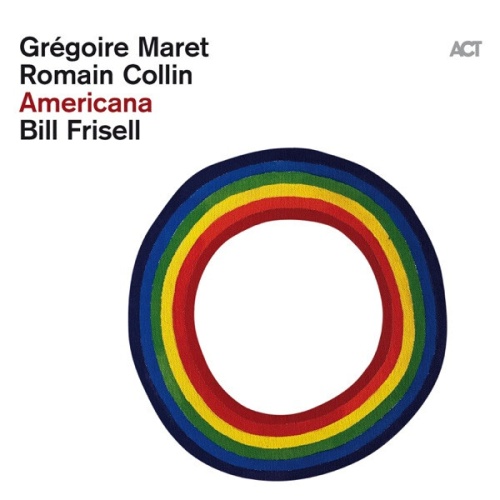 CD, Album Grégoire Maret*, Romain Collin, Bill Frisell - Americana