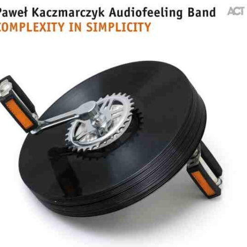 CD, Album Paweł Kaczmarczyk Audiofeeling Band - Complexity In Simplicity