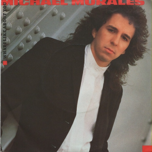 7", Single Michael Morales - What I Like About You