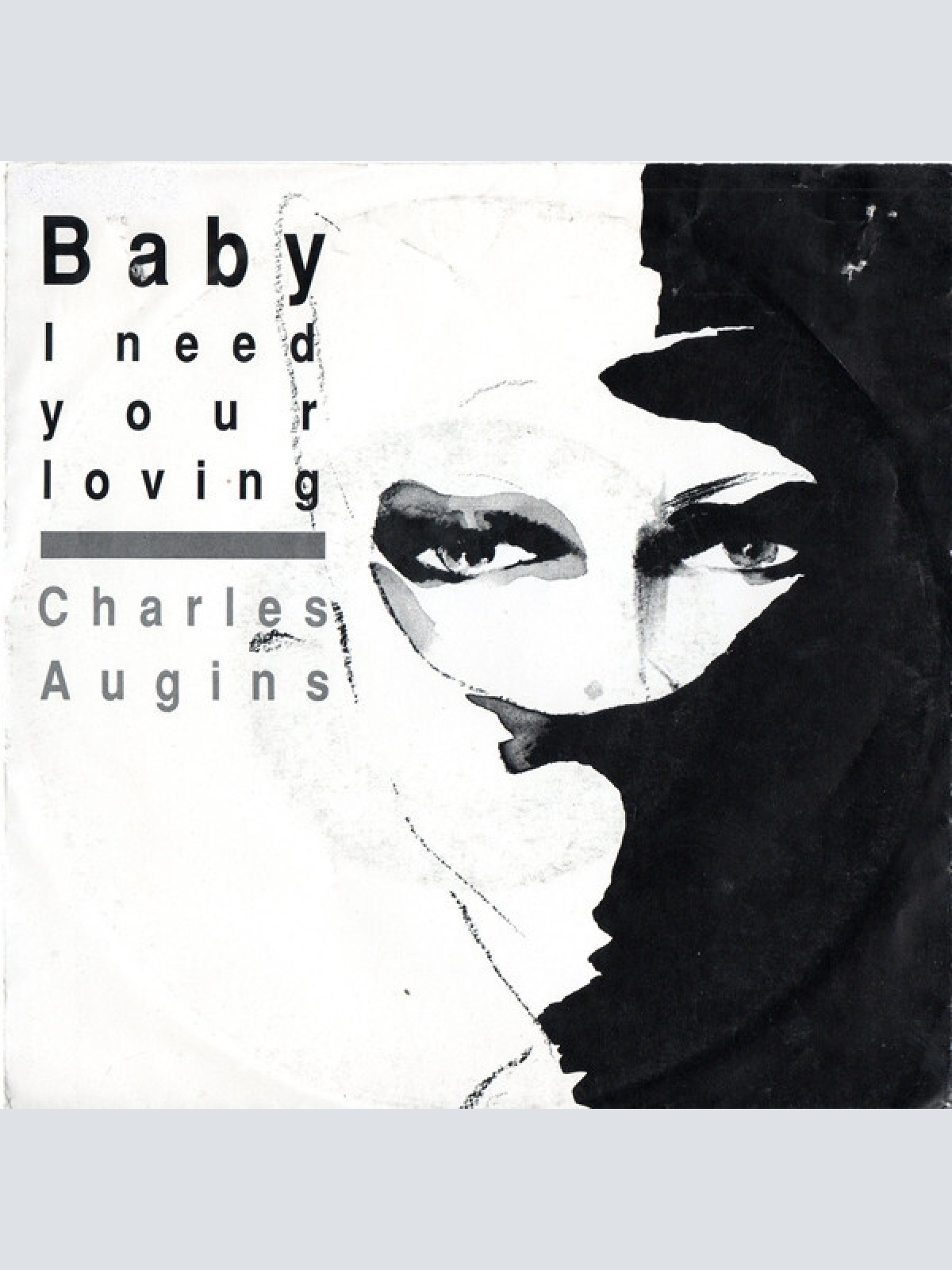7" Charles Augins - Baby I Need Your Loving