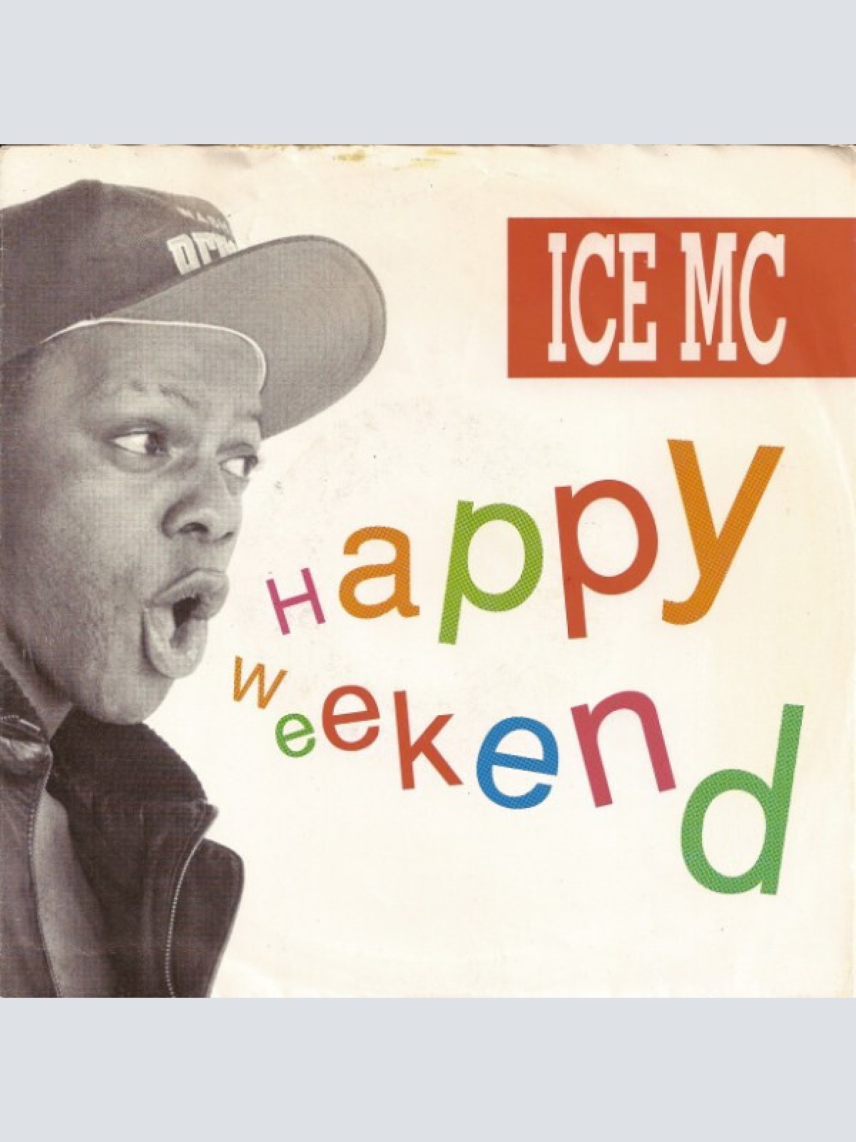 7" ICE MC - Happy Weekend