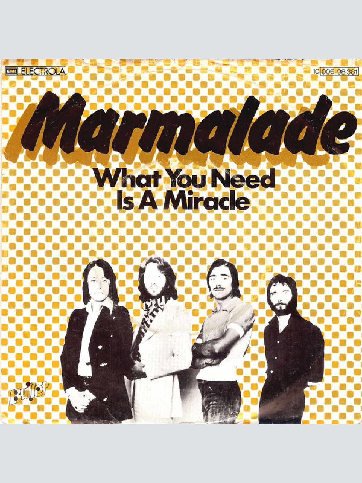 7", Single Marmalade* - What You Need Is A Miracle