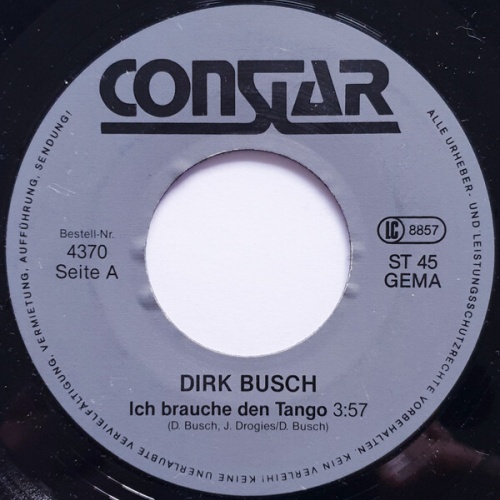 7", Single Dirk Busch - Ich Brauche Den Tango / Jetzt Bist Du Frei