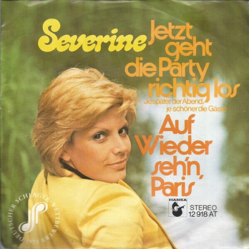 7", Single Severine* - Jetzt Geht Die Party Richtig Los (Je Später Der Abend,...