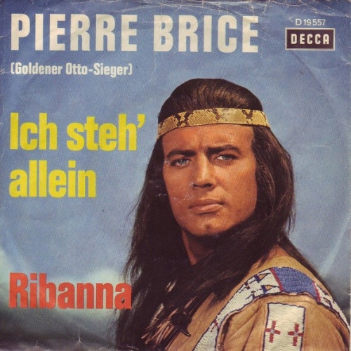 7", Single Pierre Brice - Ich Steh' Allein / Ribanna