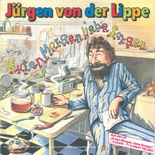 7", Single Jürgen Von Der Lippe - Guten Morgen Liebe Sorgen