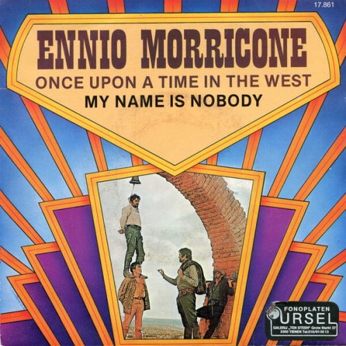 7", Single, RE Ennio Morricone - Once Upon A Time In The West / My Name Is No...