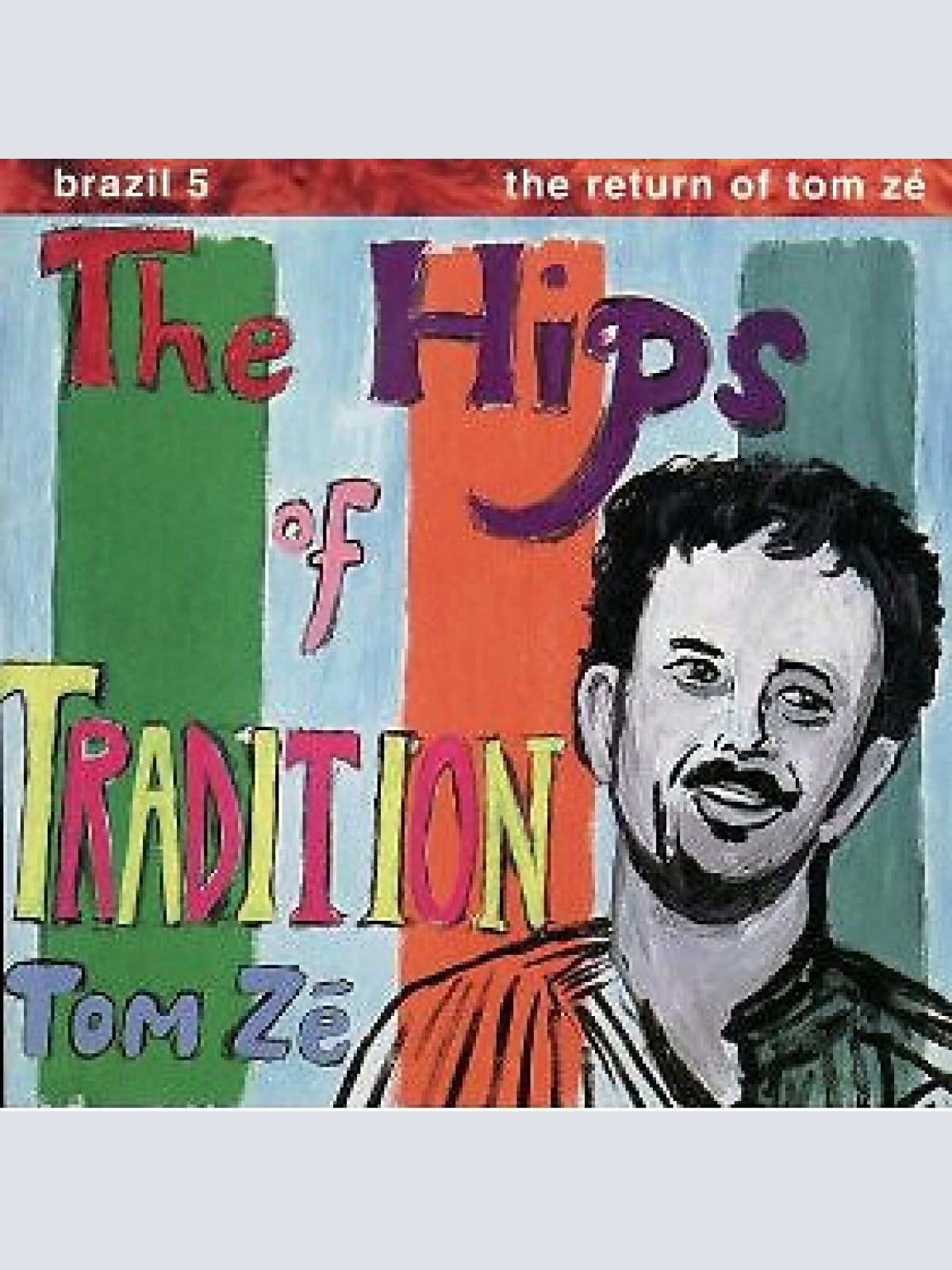 CD, Album Tom Zé - Brazil Classics 5: The Hips Of Tradition
