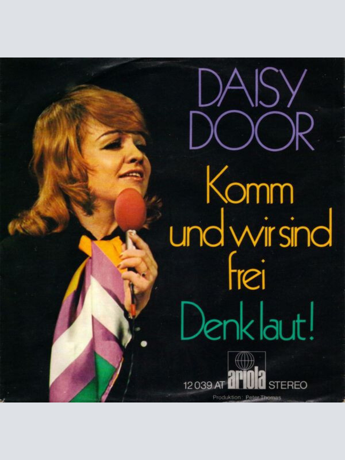 7", Single Daisy Door - Komm Und Wir Sind Frei / Denk Laut!