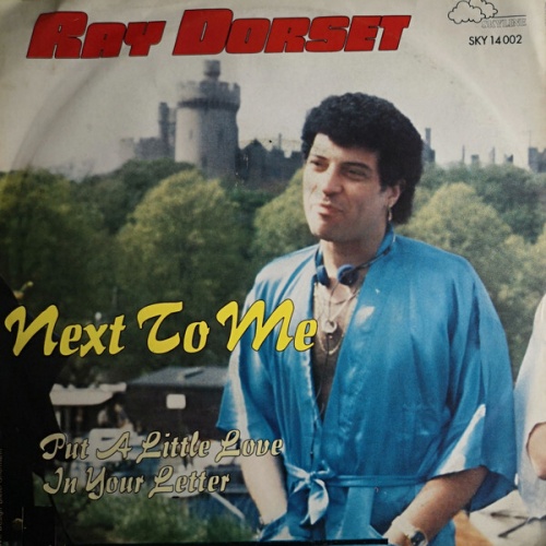 7" Ray Dorset - Next To Me / Put A Little Love In Your Letter