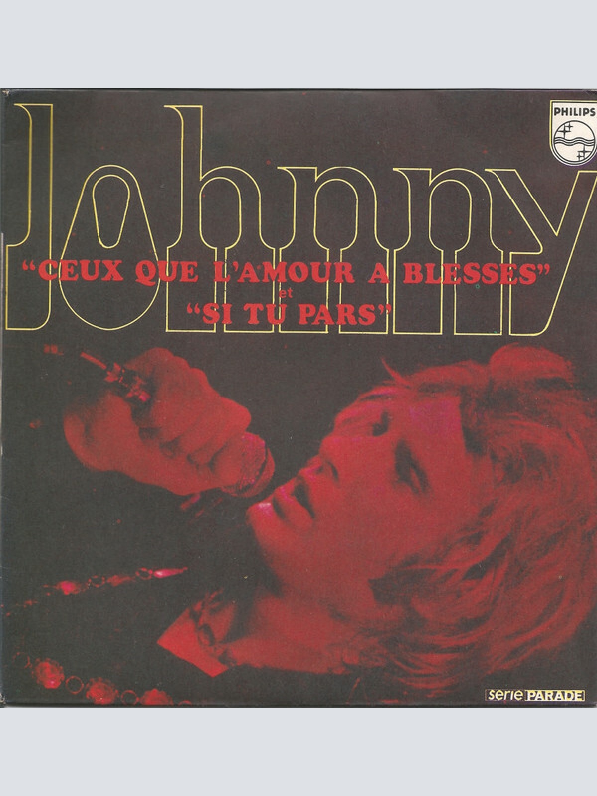 7", Single Johnny* - Ceux Que L'amour A Blessés / Si Tu Pars