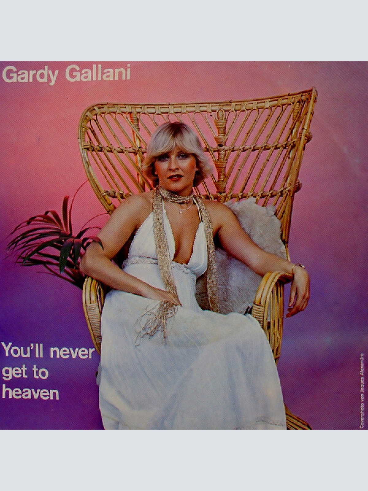 7", Single Gardy Gallani - You'll Never Get To Heaven