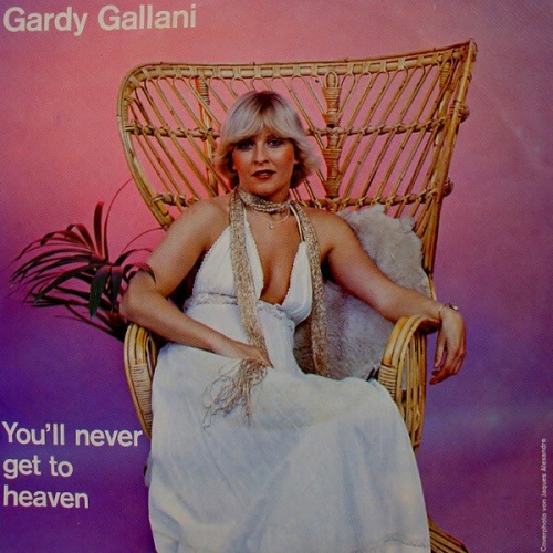 7", Single Gardy Gallani - You'll Never Get To Heaven