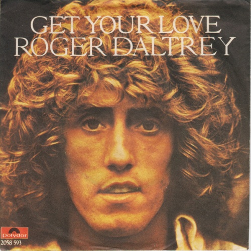 7", Single Roger Daltrey - Get Your Love