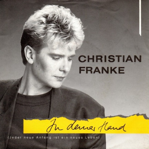 7", Single Christian Franke - In Deiner Hand (Jeder Neue Anfang Ist Ein Neues...